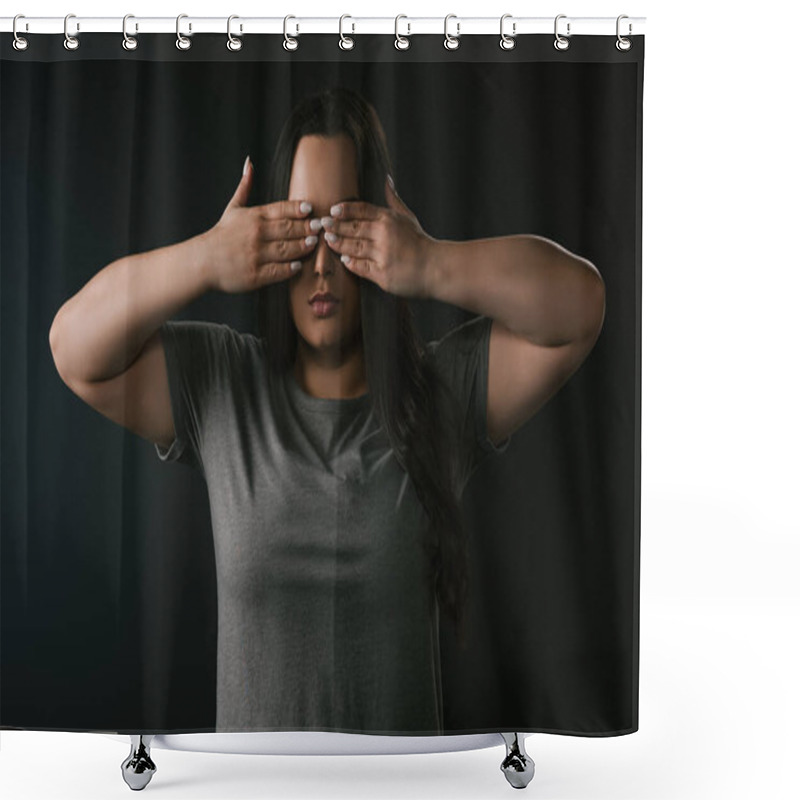 Personality  Front View Of Plus Size Girl Performing Blindness By Covering Eyes With Hands On Black Background  Shower Curtains