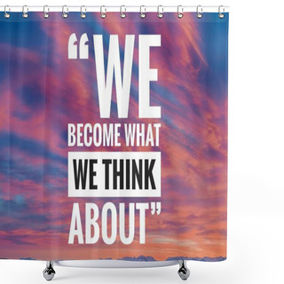 Personality  Inspirational Quote About Life With Sky Background, Success Life Quote Shower Curtains