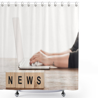Personality  Cropped Image Of Journalist Working At Laptop, Wooden Cubes With Word News On Tabletop Shower Curtains