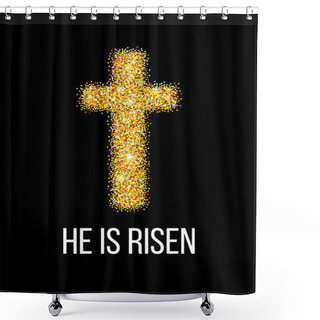 Personality  He Is Risen. Easter Background. Vector Illustration Shower Curtains