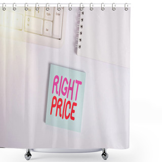 Personality  Handwriting Text Writing Right Price. Concept Meaning The Amount Of Money That It Is Reasonable For The Product Empty Note Paper On The White Background By The Pc Keyboard With Copy Space. Shower Curtains