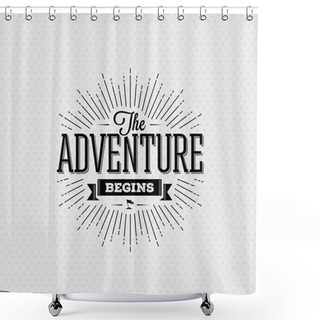 Personality  The Adventure Begins Shower Curtains