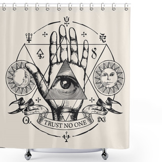 Personality  Hand-drawn Round Vector Emblem With All-seeing Eye Of God On An Open Palm. Human Hand With Eye Of Providence In A Triangle, Sun, Moon, Esoteric Symbols, Alchemical Signs And Inscription Trust No One Shower Curtains