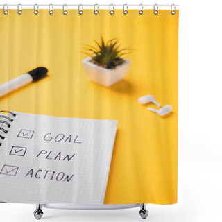 Personality  Notebook With Goal, Plan, Action Words Near Potted Plant, Wireless Earphones And Felt-tip Pen On Yellow Desk Shower Curtains