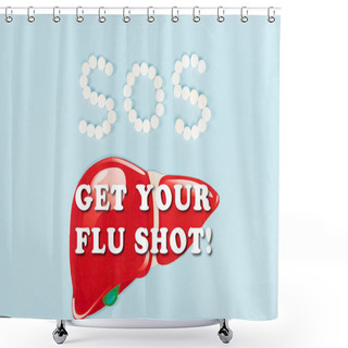 Personality  Top View Of Drawn Liver Near Sos And Get Your Flu Shot Lettering On Blue  Shower Curtains