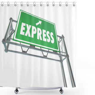 Personality  Express Word On A Green Highway Or Freeway Direciton Sign Shower Curtains