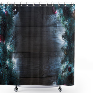 Personality  Top View Of Christmas Tree Twigs With Pine Cones, Baubles And Illuminated Garland On Wooden Background Shower Curtains
