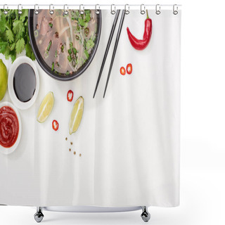 Personality  Top View Of Pho In Bowl Near Chopsticks, Lime, Chili And Soy Sauces And Coriander On White Background Shower Curtains