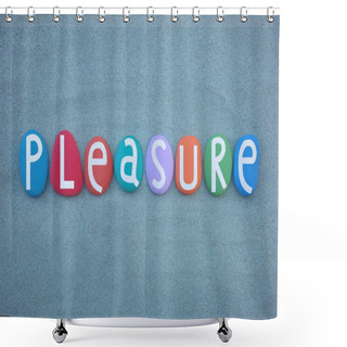 Personality  Pleasure, Creative Word Composed With Hand Painted Multi Colored Stone Letters Over Green Sand Shower Curtains