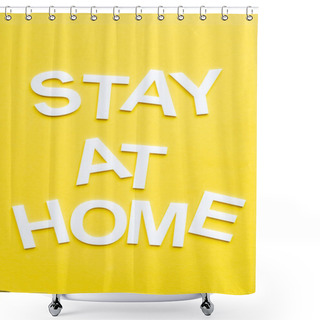 Personality  Top View Of Stay At Home White Lettering On Yellow Background Shower Curtains