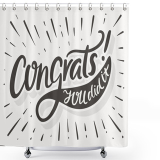 Personality  Congrats. You Did It. Congratulations Card. Shower Curtains