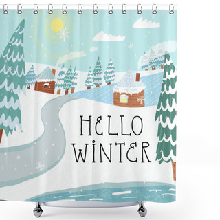 Personality  Idyllic Winter Landscape In Cold North Country. Houses In A Snowy Valley Surrounded A Spruces, Hello Winter Lettering. Shower Curtains