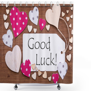 Personality  Label With Pink Heart, Text Good Luck Shower Curtains