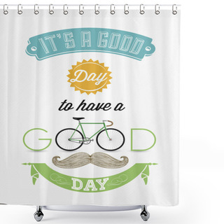 Personality  It's A Good Day To Have A Good Day Retro Shower Curtains