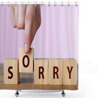 Personality  Man Putting Cube With Letter O To Make Word Sorry At Wooden Table, Closeup Shower Curtains