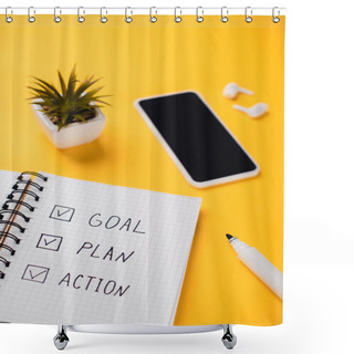Personality  Notebook With Goal, Plan, Action Words Near Smartphone, Potted Plant, Wireless Earphones And Felt-tip Pen On Yellow Desk Shower Curtains