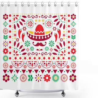 Personality  Mexican Vector Floral Design With Sombrero, Chili Peppers And Flowers, Happy Ornament - Greeting Card On Invitation Pattern Shower Curtains