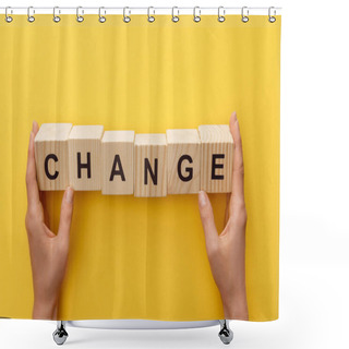 Personality  Cropped View Of Woman Holding Wooden Cubes With Change Inscription On Yellow Background Shower Curtains