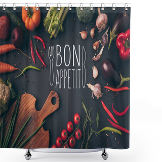 Personality  Top View Of Different Vegetables And Cutting Board On Table With Bon Appetit Lettering Shower Curtains