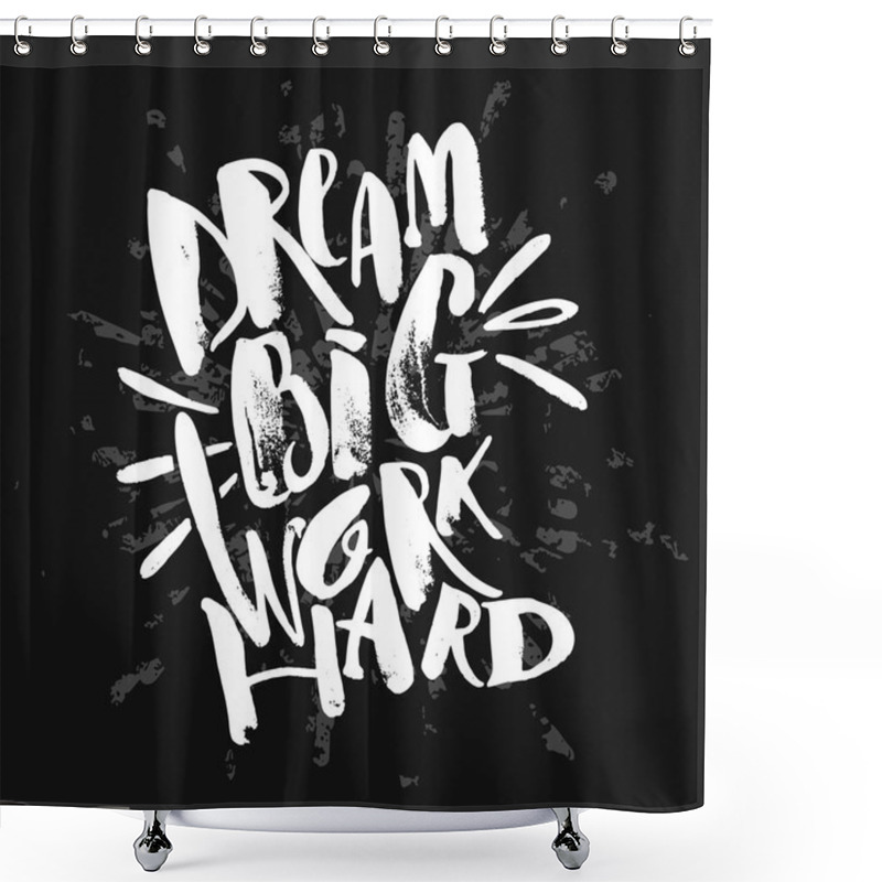 Personality  Dream Big Work Hard. Concept Hand Lettering Motivation Gold Glit Shower Curtains
