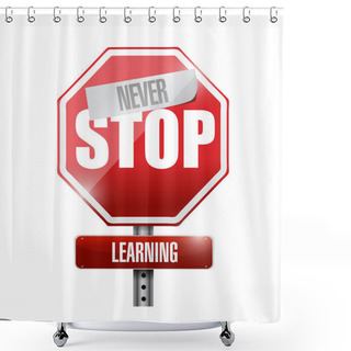Personality  Never Stop Learning Road Sign Shower Curtains