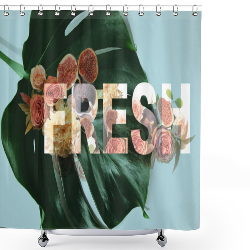 Personality  top view of monstera leaf on blue background with flowers and figs illustration and fresh lettering shower curtains