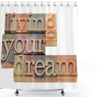 Personality  Living Your Dream In Wood Type Shower Curtains