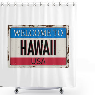 Personality  Welcome To Hawaii Vintage Grunge Poster, Vector Illustrator Shower Curtains