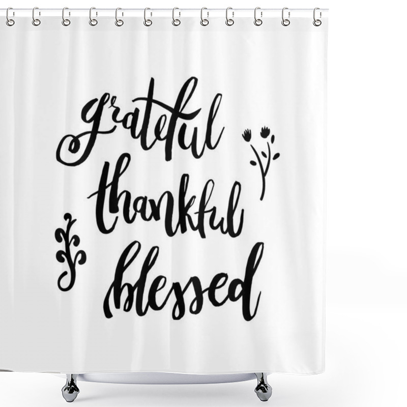 Personality  Grateful Thankful Blessed - Inspirational Valentines Day Romantic Handwritten Quote. Good For Posters, Cards, Banners. Shower Curtains