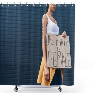Personality  Cropped View Of Feminist With Word Perfect On Arm Holding Placard With Inscription The Future Is Female Shower Curtains
