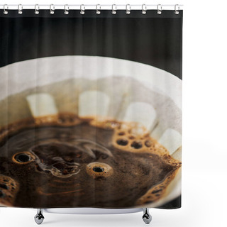 Personality  Close Up View Of Freshly Brewed Aromatic Coffee With Foam In Paper Filter Bag, V-60 Style Espresso Shower Curtains