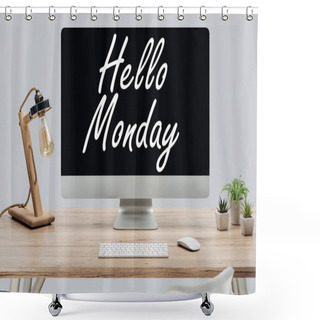 Personality  Modern Workplace With Hello Monday Lettering On Computer Monitor At Wooden Desk Isolated On Grey Shower Curtains