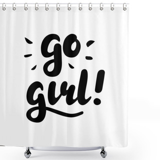 Personality  Go Girl Hand Written Design Shower Curtains