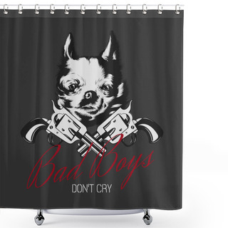 Personality  Vector Hand Drawn Illustration Of Chihuahua With Guns Isolated. Shower Curtains