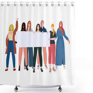 Personality  Diverse Group Of Women Holding Blank Banner In Hands. Diversity And Woman Power, We Are Stronger Together. Cartoon Flat Hand Drawn Concept Vector Illustration. Shower Curtains