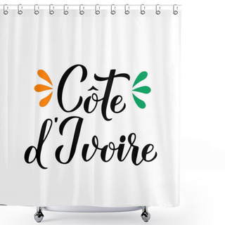 Personality  Ivory Coast Calligraphy Lettering In French Isolated On White Background. Vector Template For Typography Poster, Banner, Flyer, Sticker, T-shirt, Etc. Shower Curtains