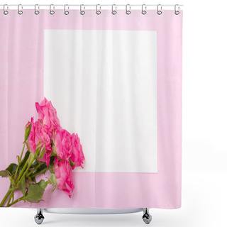 Personality  Pink Fresh Rose Branches And White Paper Card - Empty Space For Text Isolated On Pastel Background. Shower Curtains