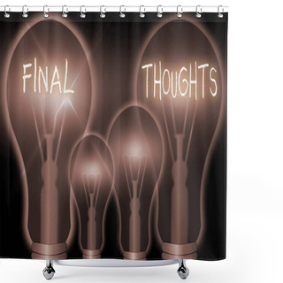 Personality  Writing Note Showing Final Thoughts. Business Photo Showcasing The Conclusion Or Last Few Sentences Within Your Conclusion. Shower Curtains