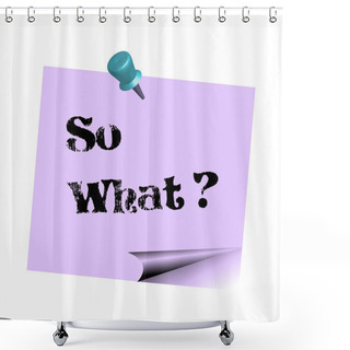 Personality  So What Note Shower Curtains