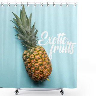 Personality  Top View Of Whole Ripe Tropical Pineapple On Blue Background With Exotic Fruits Illustration Shower Curtains