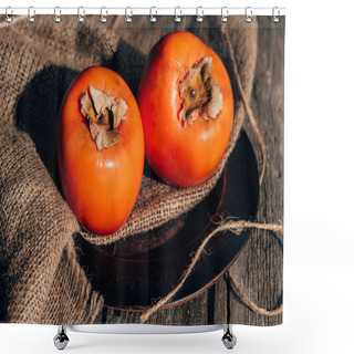 Personality  Two Delicious Persimmons On Sackcloth On Wooden Table Shower Curtains