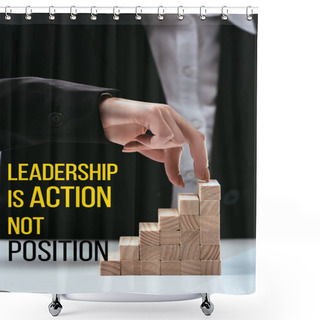 Personality  Cropped View Of Woman Climbing With Fingers Wooden Career Ladder, 'leadership Is Action Not Position' Lettering On Foreground Shower Curtains