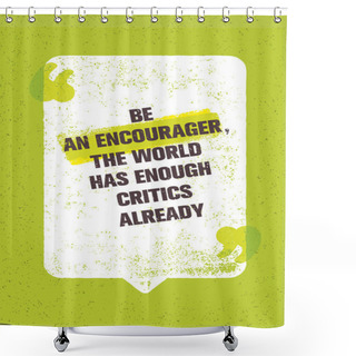 Personality  Inspiring Creative Motivation Shower Curtains