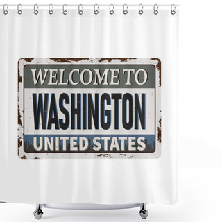 Personality  Welcome To Washington Vintage Rusty Metal Sign On A White Background, Vector Illustration Shower Curtains
