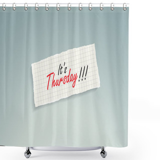 Personality  It Is Thursday! Shower Curtains