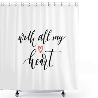 Personality  With All My Heart Card. Shower Curtains