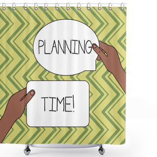 Personality  Word Writing Text Planning Time. Business Concept For Exercising Mindful Control Of Time Spent On Specific Activity Two Blank Figured Tablets Signs Held In Hands One Above Other Text Space. Shower Curtains