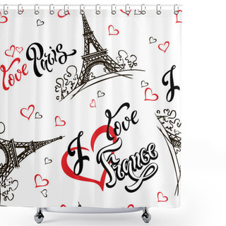 Personality  Seamless Pattern. I Love Paris. I Love France. Stylish Lettering. Hearts. Eiffel Tower. Sketch Shower Curtains