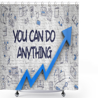 Personality  You Can Do Anything Drawn On White Wall. Shower Curtains