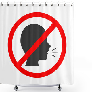 Personality  Signal Indicating Prohibition Of Speaking Zone On White Background. Shower Curtains